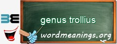 WordMeaning blackboard for genus trollius